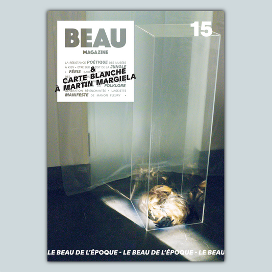 PRÉCOMMANDE : BEAU Magazine #15  — Regarder differement  — Couverture Martin Margiela